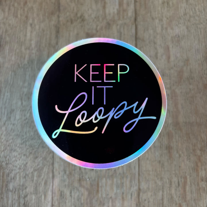 Holographic Keep It Loopy Sticker | Tourism Kamloops Shop